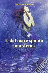 E dal mare spunto una sirena libro