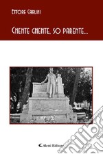 Gnente gnente, so parente... libro