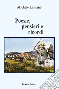 Poesie, pensieri e ricordi libro