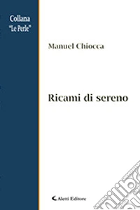 Ricami di sereno libro