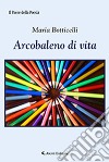 Arcobaleno di vita libro