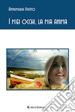 I miei occhi, la mia anima libro