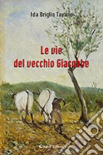 Le vie del vecchio Giacobbe libro