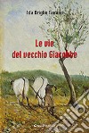 Le vie del vecchio Giacobbe libro