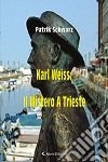 Karl Weiss: il mistero a Trieste libro