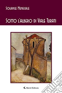 Sotto l'albero di viale Turati libro