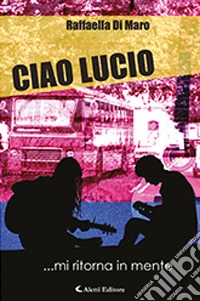 Ciao Lucio libro