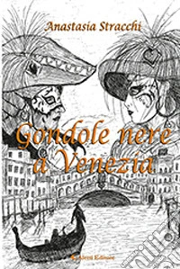 Gondole nere a Venezia libro