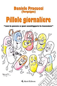 Pillole giornaliere. «Con la poesia si può sconfiggere la leucemia» libro