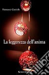 La leggerezza dell'anima libro