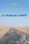 La strada per Luderitz libro