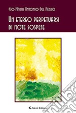 Un etereo perpetuarsi di note sospese