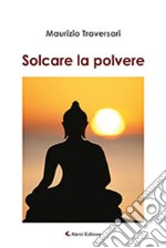 Solcare la polvere libro