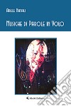 Musiche di parole in volo libro