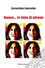 Donne... in lista di attesa libro