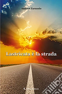 Lastricata è la strada libro