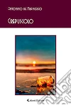 Crepuscolo libro di De Francesco Antonino