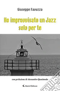 Ho improvvisato un jazz solo per te libro
