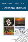 La voce colorata delle stagioni libro