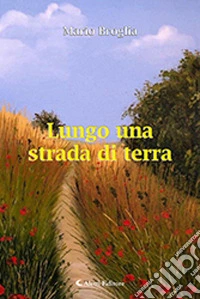 Lungo una strada di terra libro