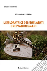 L'esploratrice dei sentimenti e dei valori umani libro