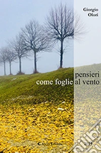Pensieri come foglie al vento libro