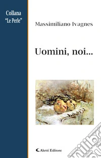 Uomini, noi... libro