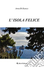 L'isola felice libro