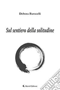 Sul sentiero della solitudine libro