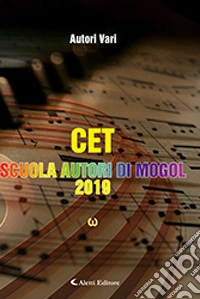 Omega. CET. Scuola autori di Mogol 2019 libro