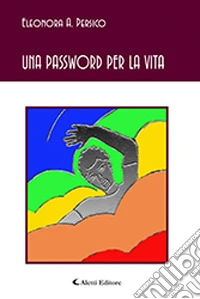 Una password per la Vita libro