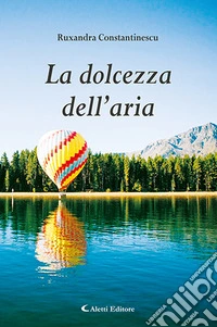 La dolcezza dell'aria libro