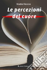 Le percezioni del cuore