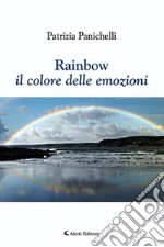 Rainbow. Il colore delle emozioni libro