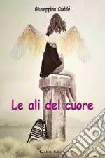 Le ali del cuore libro