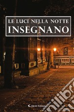 Le luci nella notte insegnano libro