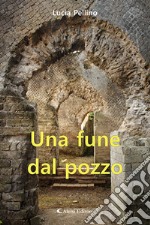 Una fune dal pozzo libro