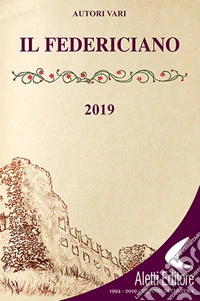 Il Federiciano 2019. Libro amaranto libro
