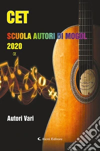 CET. Scuola autori di Mogol 2020. Alfa libro
