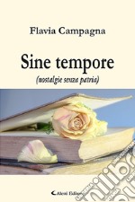 Sine tempore (nostalgie senza patria) libro