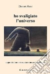 Ho svaligiato l'universo libro