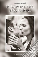 Il sapore nel tuo cuore libro