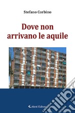 Dove non arrivano le aquile libro