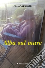 Alba sul mare libro