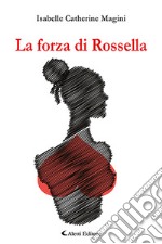 La forza di Rossella