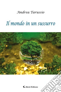 Il mondo in un sussurro libro
