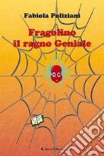 Fragolino il ragno geniale libro