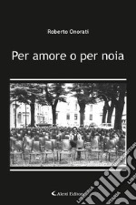 Per amore o per noia libro