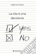 La vita è una decisione libro