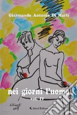 Nei giorni l'uomo. Vol. 4 libro